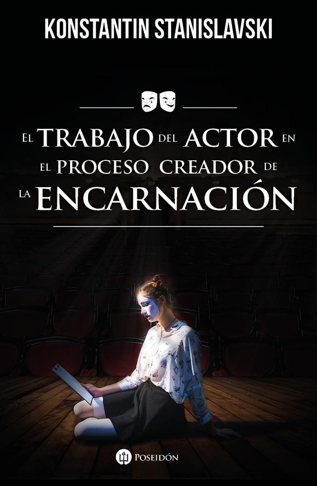 EL TRABAJO DEL ACTOR EN EL PROCESO CREADOR DE LA ENCARNACION