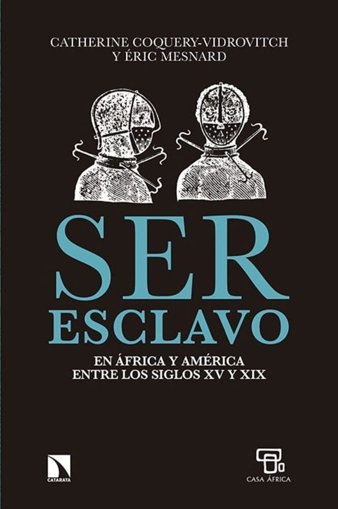 SER ESCLAVO EN AFRICA Y AMERICA ENTRE LOS SIGLOS XV AL XIX