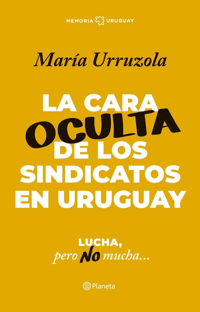 LA CARA OCULTA DE LOS SINDICATOS EN URUGUAY