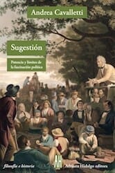 SUGESTIÓN. POTENCIAS Y LÍMITES DE LA FASCINACIÓN POLÍTICA