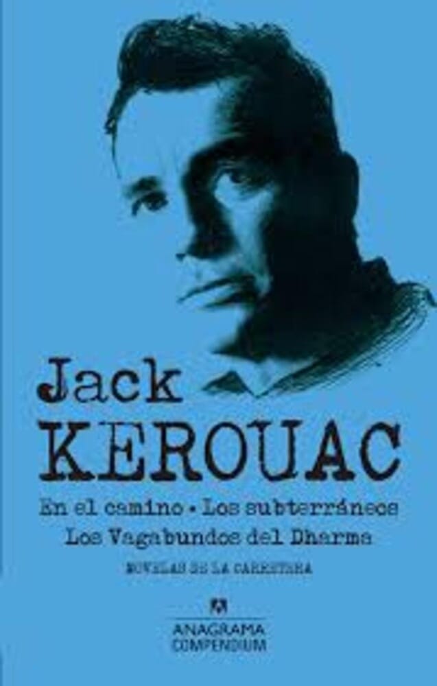 EN EL CAMINO. LOS SUBTERRANEOS. LOS VAGABUNDOS DEL DHARMA