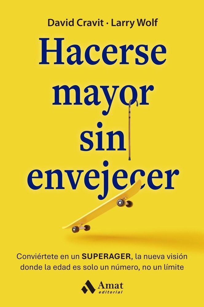 HACERSE MAYOR SIN ENVEJECER