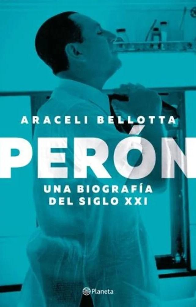 PERÓN - UNA BIOGRAFÍA DEL SIGLO XXI