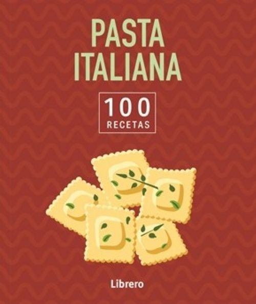 100 RECETAS PASTA ITALIANA