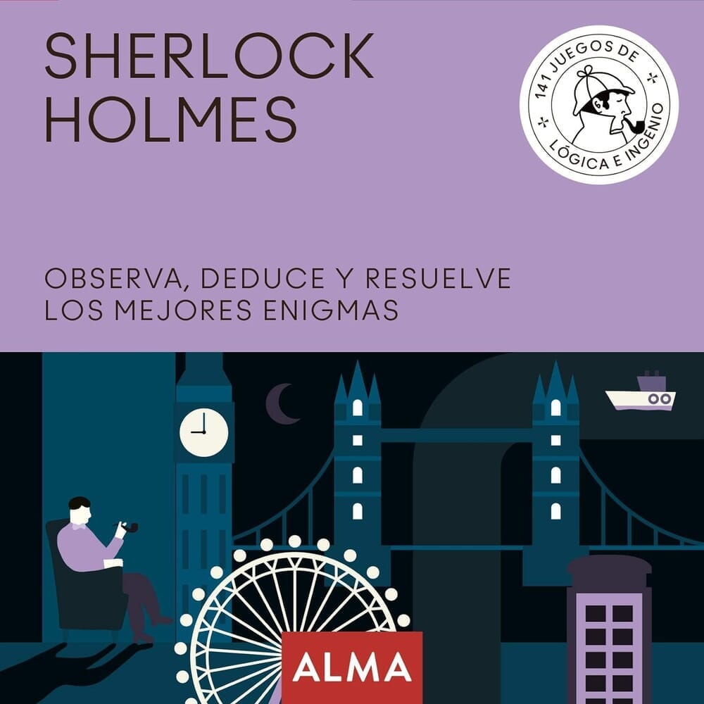 SHERLOCK HOLMES. OBSERVA, DEDUCE Y RESUELVE SUS MEJORES ENIGMAS