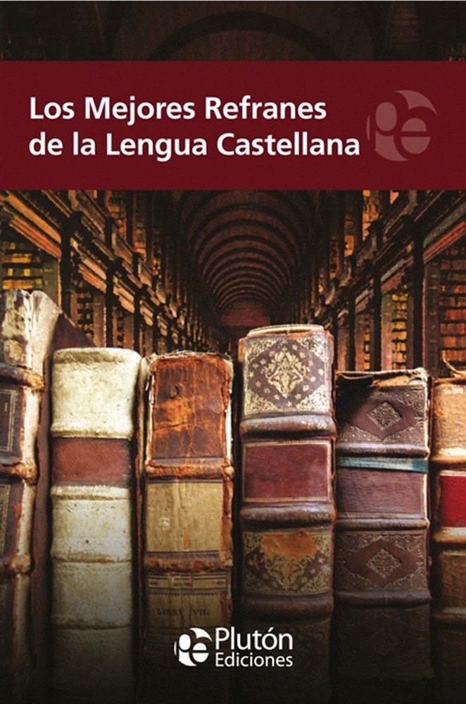 LOS MEJORES REFRANES DE LA LENGUA CASTELLANA