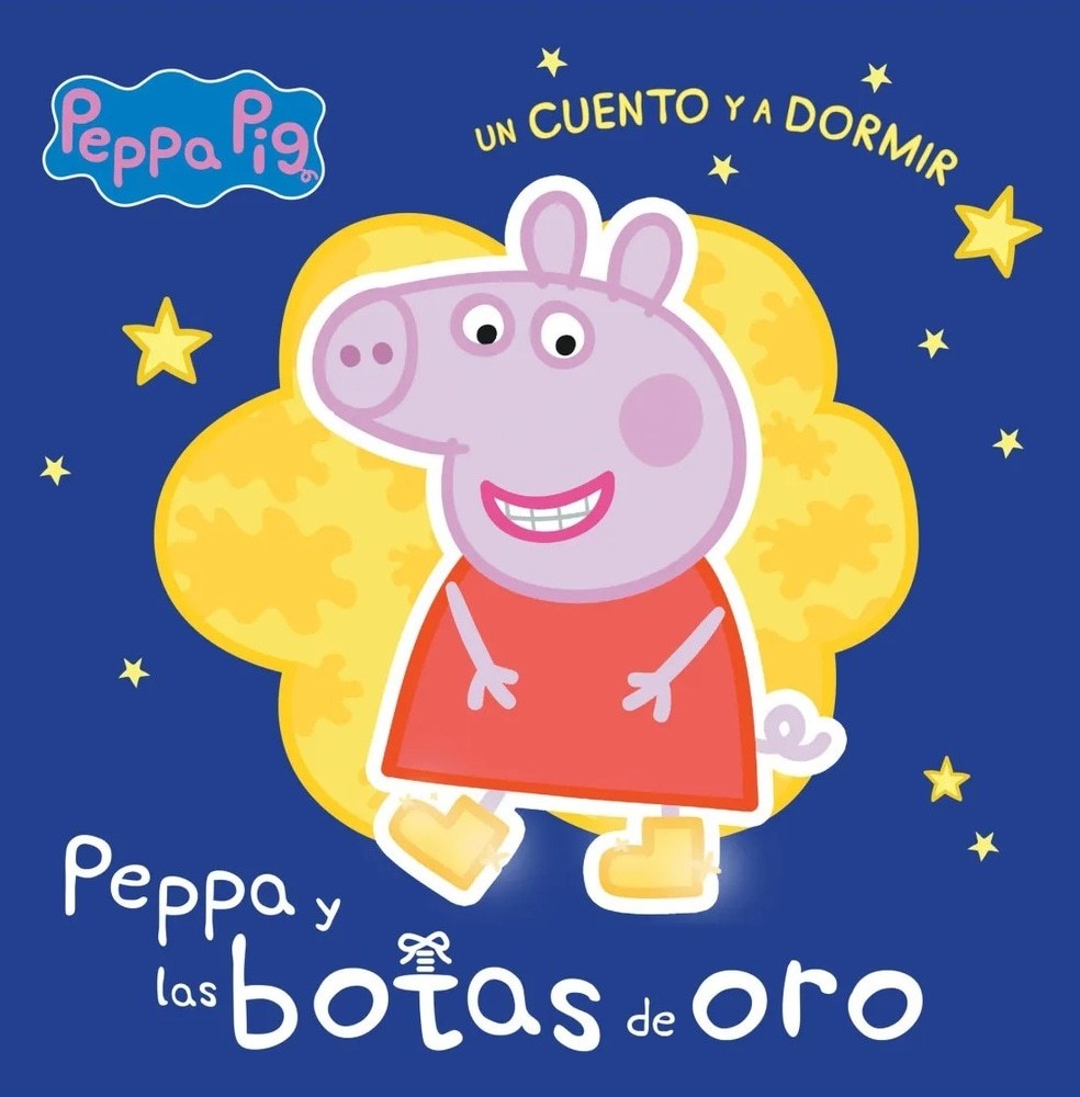PEPPA PIG. UN CUENTO Y A DORMIR. PEPPA Y LAS BOTAS DE ORO