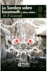 LA SOMBRA SEOBRE INNSMOUTH Y OTROS RELATOS