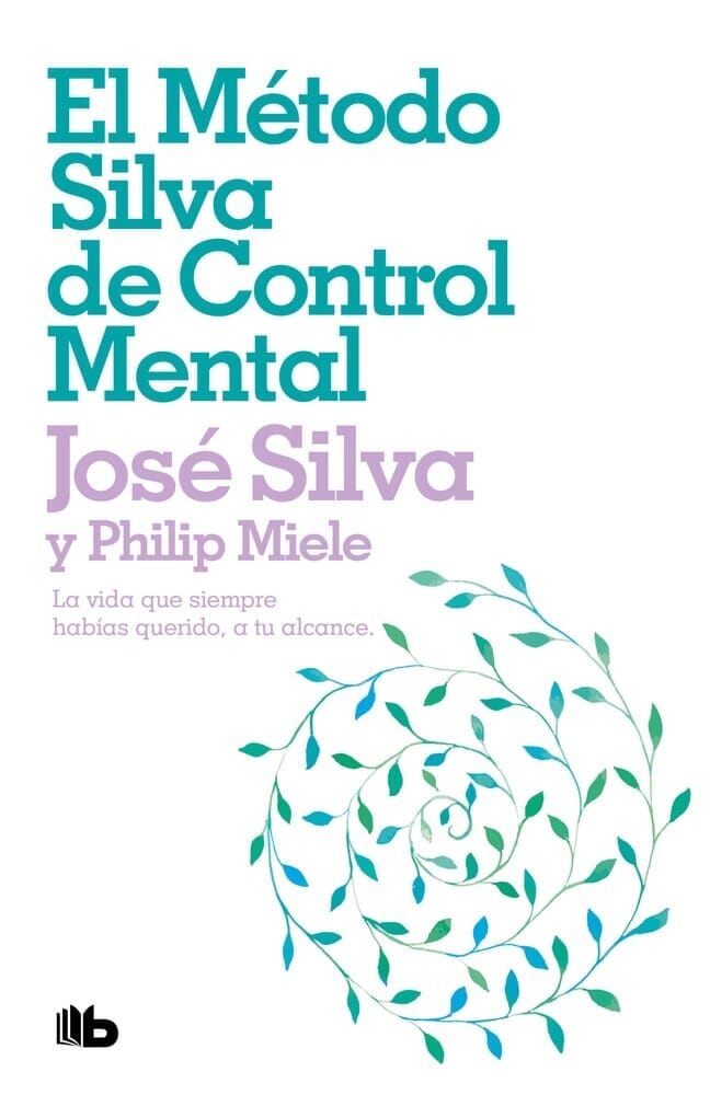 EL MÉTODO SILVA DE CONTROL MENTAL