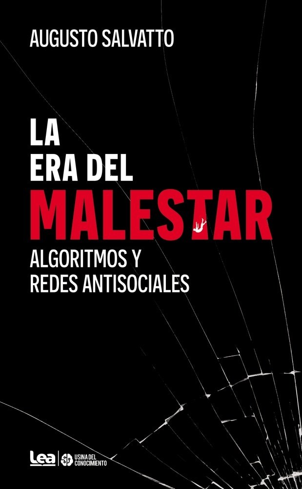 LA ERA DEL MALESTAR ALGORITMOS Y REDES ANTISOCIALES