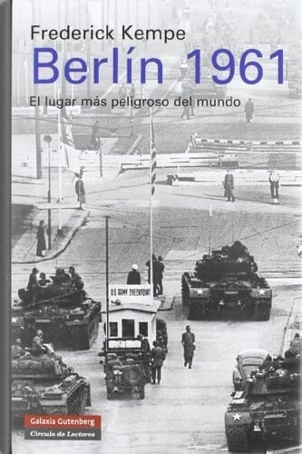 BERLÍN 1961. EL LUGAR MÁS PELIGROSO DEL MUNDO