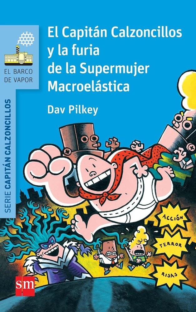 EL CAPITAN CALZONCILLOS Y LA FURIA DE LA SUPERMUJER MACROELAS