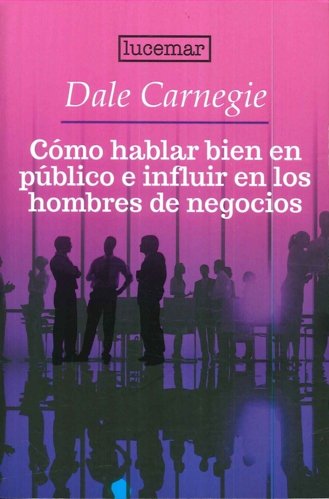 CÓMO HABLAR EN PÚBLICO E INFLUIR EN LOS HOMBRES DE NEGOCIOS