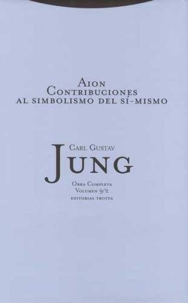 AION CONTRIBUCIONES AL SIMBOLISMO DEL SI-MISMO OBRA COMPLETA VOLUMEN 9/2