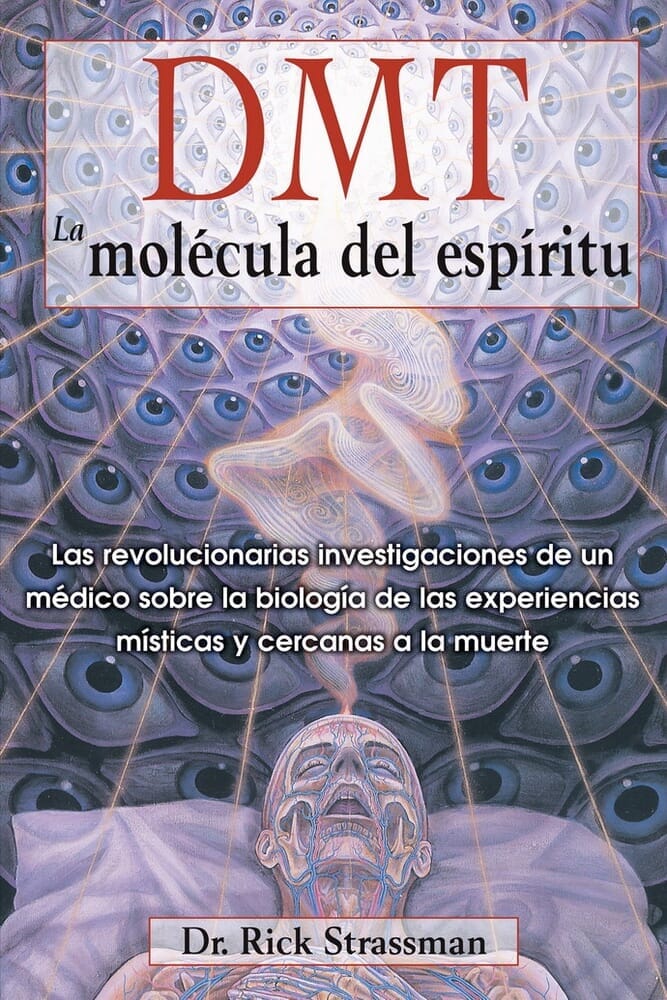 DMT, LA MOLÉCULA DEL ESPÍRITU