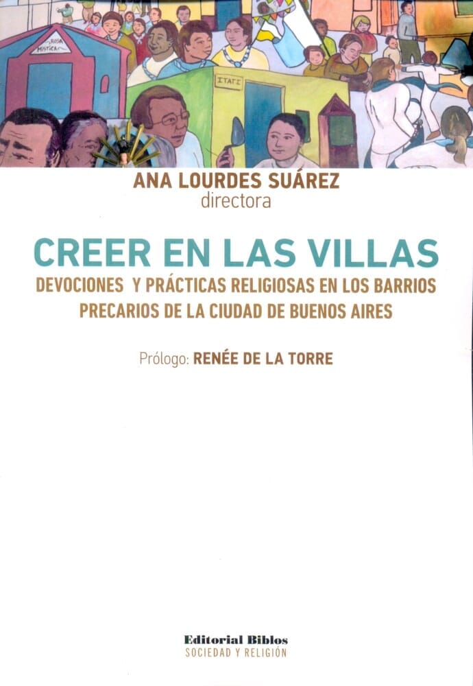 CREER EN LAS VILLAS. DEVOCIONES Y PRÁCTICAS RELIGIOSAS EN LOS BARRIOS PRECARIOS DE LA CIUDAD DE BS.A