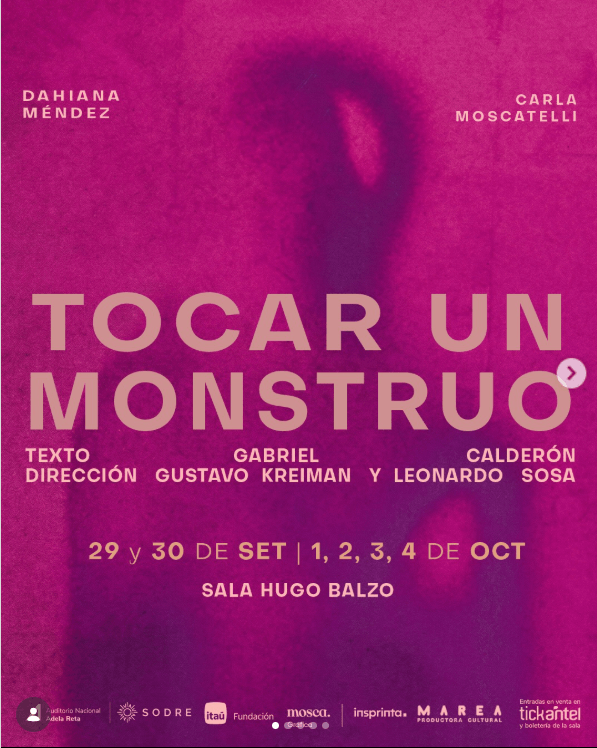 Teatro: «Tocar un monstruo», de  Gabriel Calderón, dirigida por Gustavo Kreiman y Leonardo Sosa