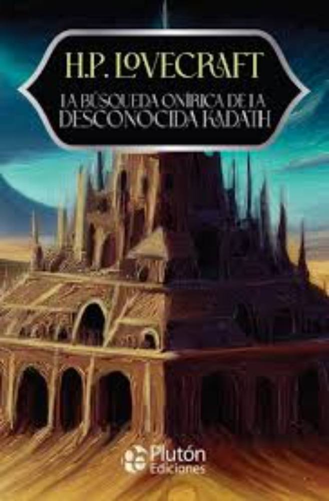 LA BUSQUEDA ONÍRICA DE LA DESCONOCIDA KADATH