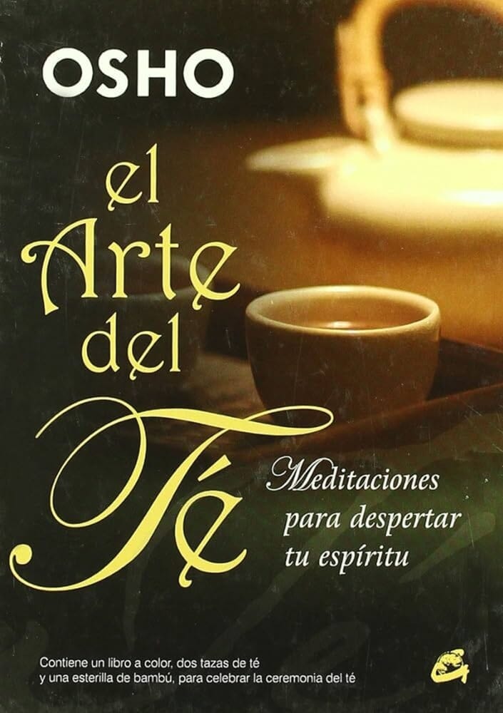 EL ARTE DEL TÉ - MEDITACIONES PARA DESPERTAR TU ESPÍRITU