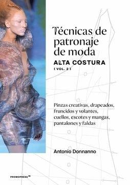 TECNICAS DE PATRONAJE DE MODA ALTA COSTURA VOL. 2