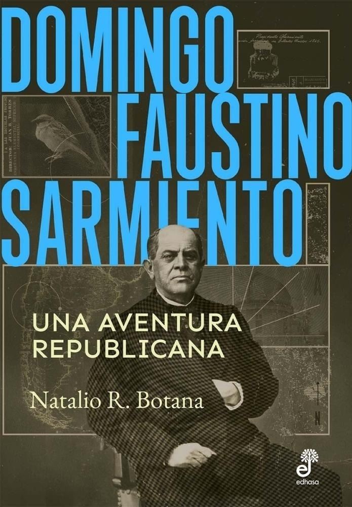 DOMINGO FAUSTINO SARMIENTO UNA AVENTURA