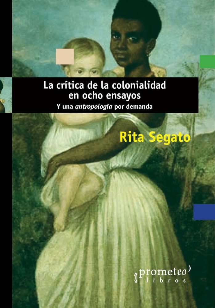 CRITICA DE LA COLONIALIDAD EN OCHO ENSAYOS