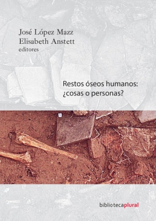 RESTOS OSEOS HUMANOS: ¿COSAS O PERSONAS?