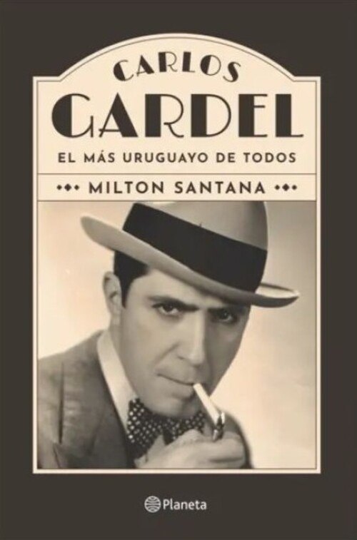 CARLOS GARDEL - EL MÁS URUGUAYO DE TODOS