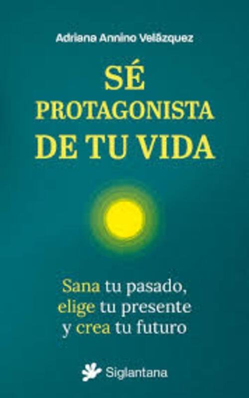 SÉ PROTAGONISTA DE TU VIDA