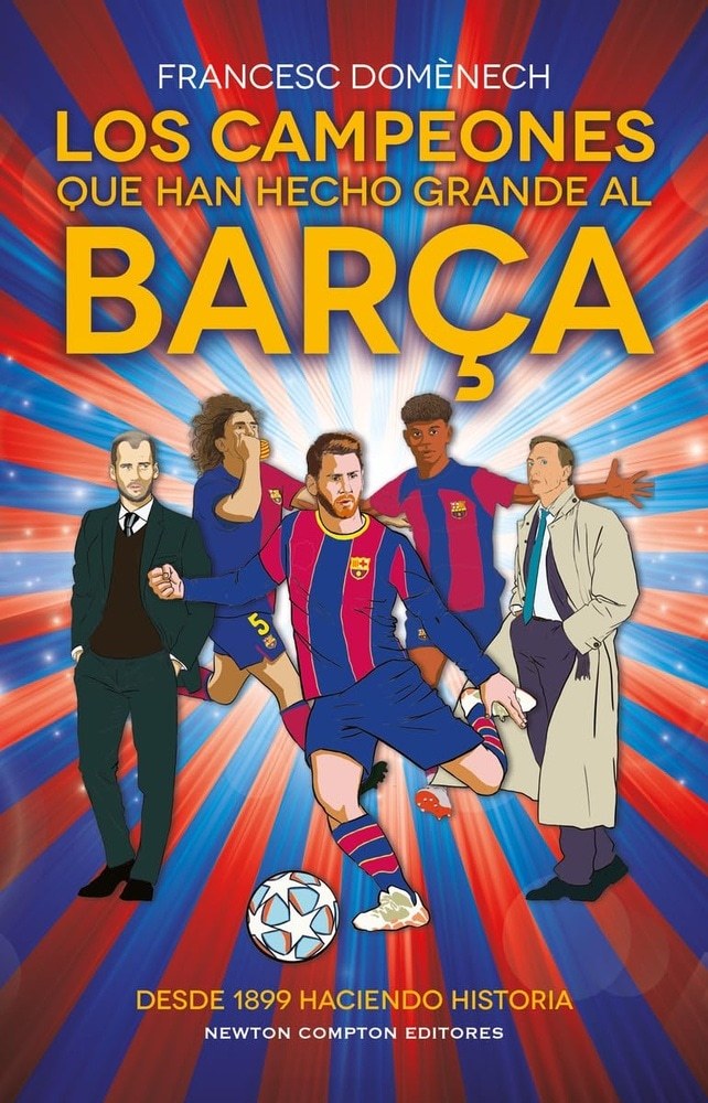 LOS CAMPEONES QUE HAN HECHO GRANDE AL BARCA