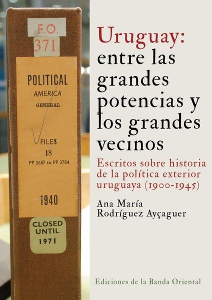 URUGUAY: ENTRE LAS GRANDES POTENCIAS Y LOS GRANDES VECINOS