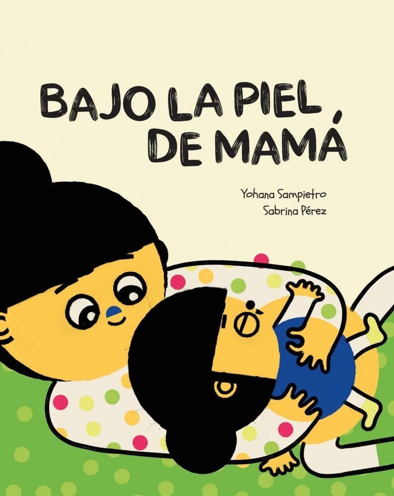 BAJO LA PIEL DE MAMÁ