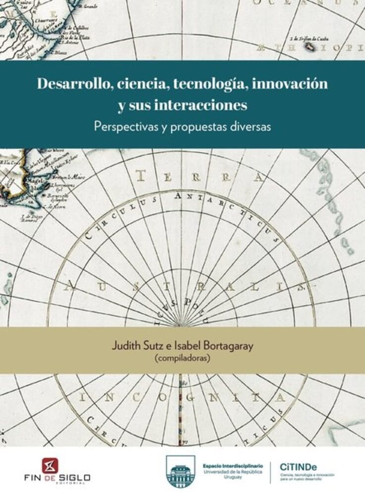 DESARROLLO, CIENCIA, TECNOLOGÍA, INNOVACIÓN Y SUS INTERACCIONES