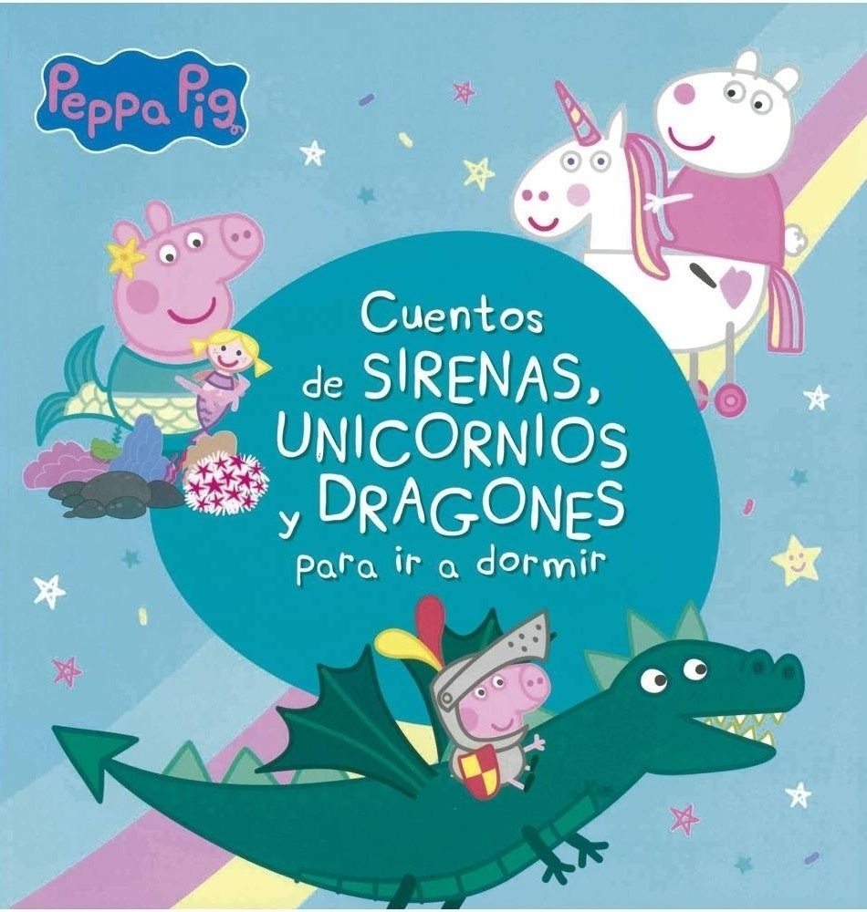 PEPPA PIG CUENTOS DE SIRENAS, UNICORNIOS Y DRAGONES