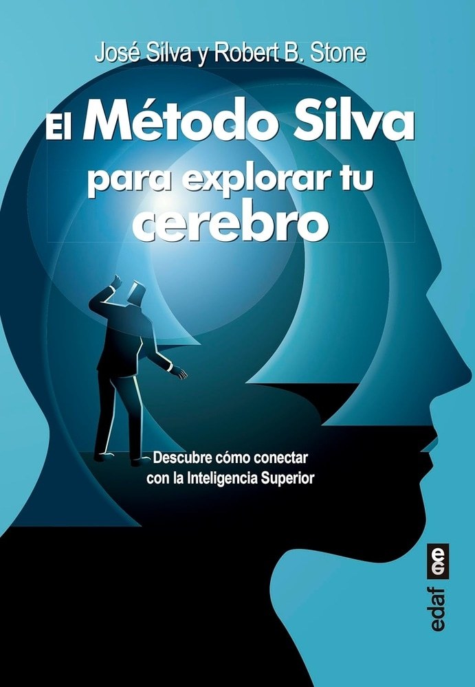 EL METODO SILVA PARA EXPLORAR TU CEREBRO