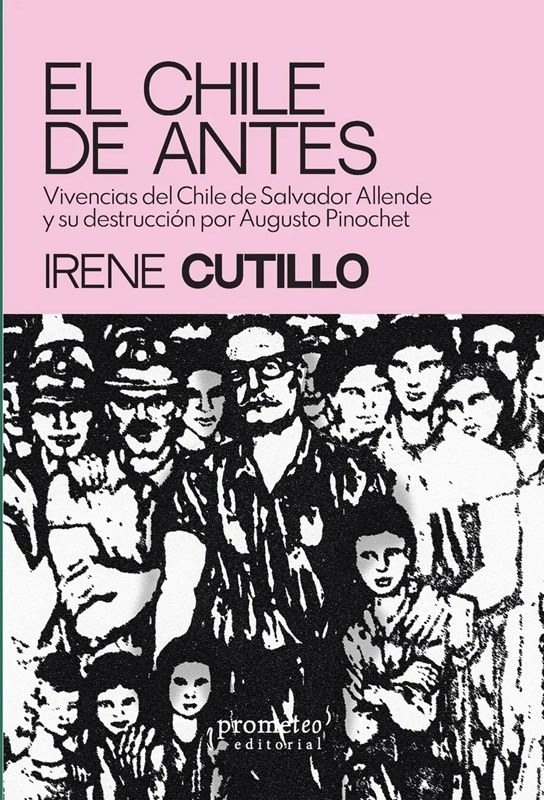 CHILE DE ANTES, EL. VIVENCIAS DEL CHILE DE ALLENDE