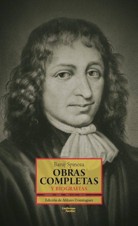 OBRAS COMPLETAS Y BIOGRAFIAS. BARUJ SPINOZA