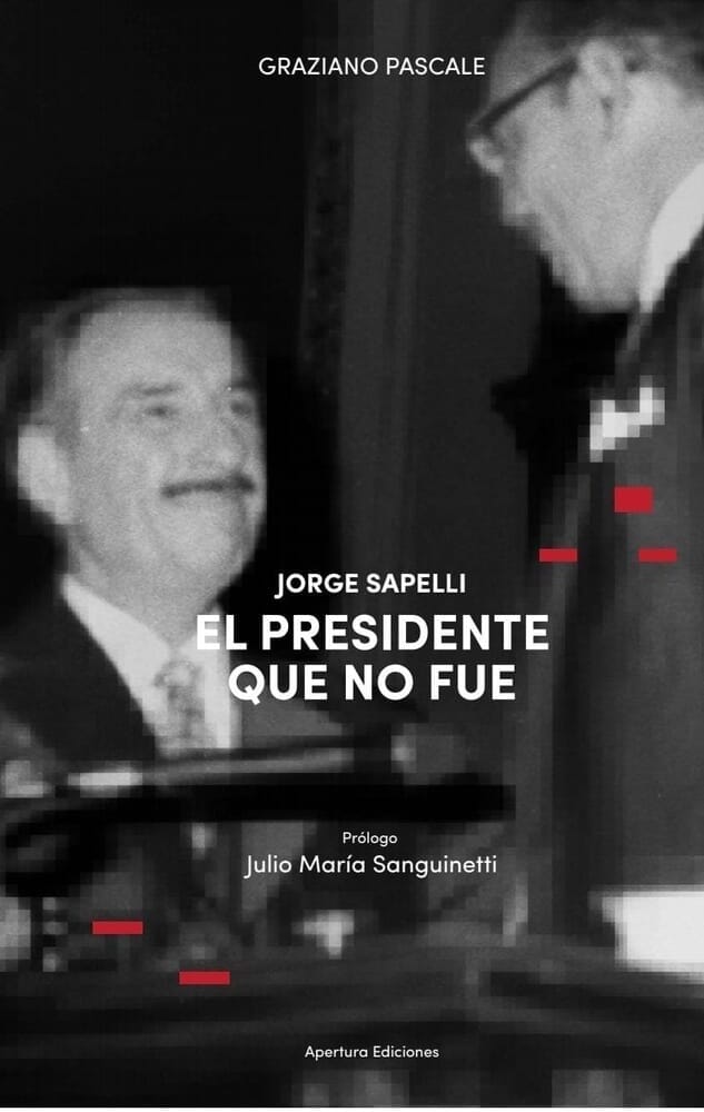 JORGE SAPELLI, EL PRESIDENTE QUE NO FUE