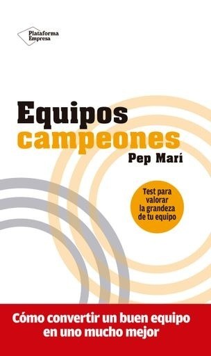 EQUIPOS CAMPEONES: COMO CONVERTIR UN BUEN EQUIPOEN UNO MUCHO MEJOR