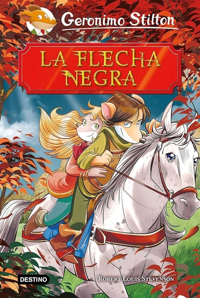GERONIMO STILTON GRANDES HISTORIAS - LA FLECHA NEGRA