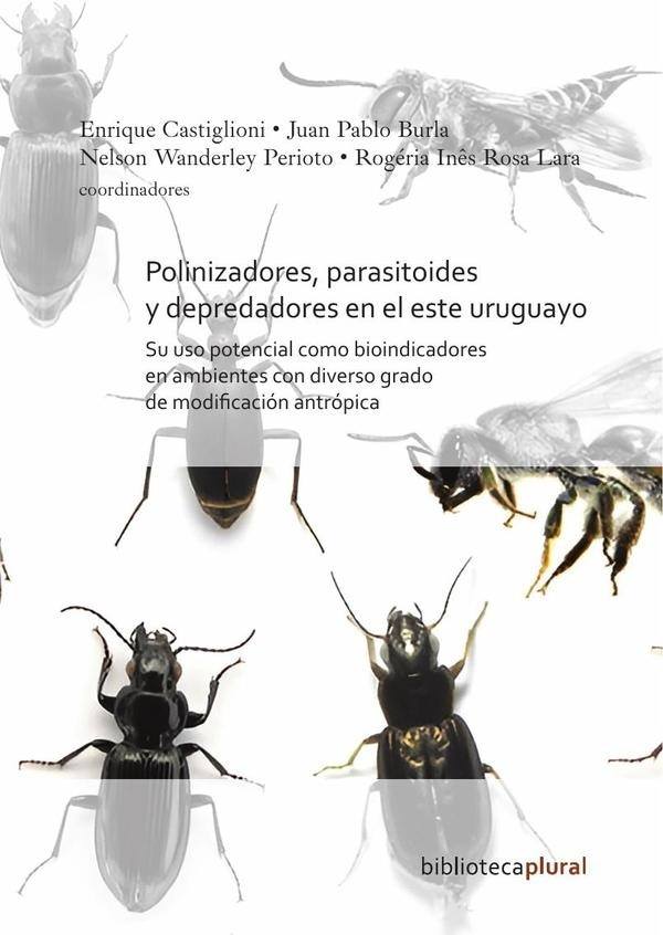 POLINIZADORES, PARASITOIDES Y DEPREDADORES EN EL ESTE URUGUAYO
