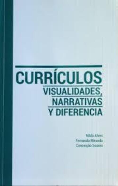 CURRÍCULOS VISUALIDADES, NARRATIVAS Y DIFERENCIA