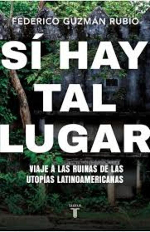 SI HAY TAL LUGAR: VIAJE A LAS RUINAS DE
