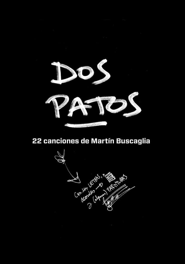 DOS PATOS. 22 CANCIONES DE MARTÍN BUSCAGLIA