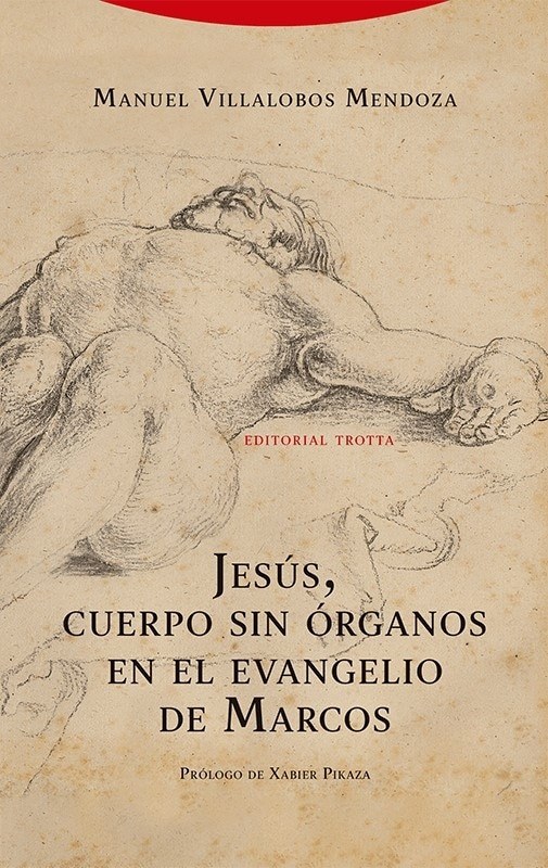 JESUS, CUERPO SIN ORGANOS EN EL EVANGELIO DE MARCOS