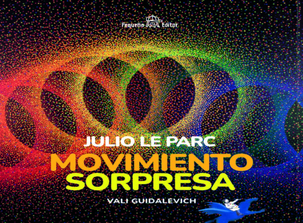 JULIO LE PARC. MOVIMIENTO SORPRESA