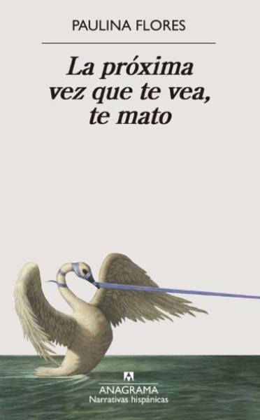 LA PRÓXIMA VEZ QUE TE VEA, TE MATO