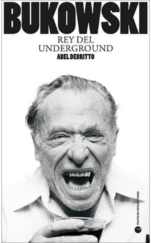 BUKOWSKI - REY DE UNDERGROUND