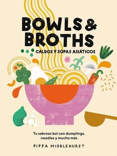 BOWLS & BROTHS: CALDOS Y SOPAS ASIATICOS