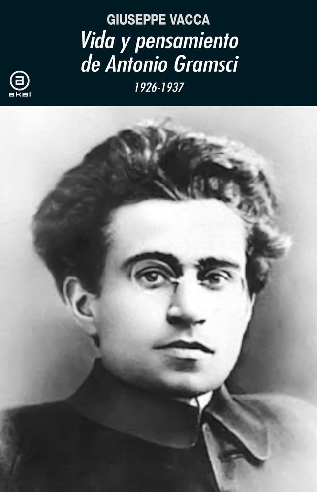 VIDA Y PENSAMIENTO DE ANTONIO GRAMSCI 1926-1937